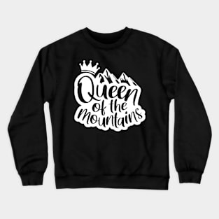 Queen of the mountains Crewneck Sweatshirt